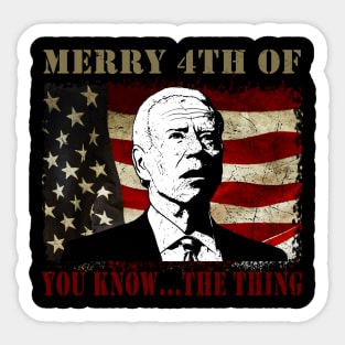 Funny Biden Confused Merry Happy 4th of You Know...The Thing Sticker